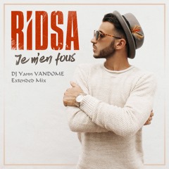 RIDSA - Je M'en Fou (DJ Yann VANDOME Extended club mix)