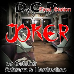 Joker @ D.C.P. Podcast Final station
