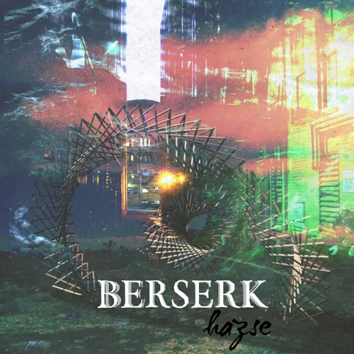 Berserk (Now on iTunes & Spotify)