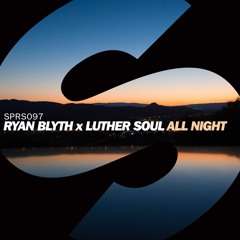 Ryan Blyth X Luther Soul - ALL NIGHT (OUT NOW)