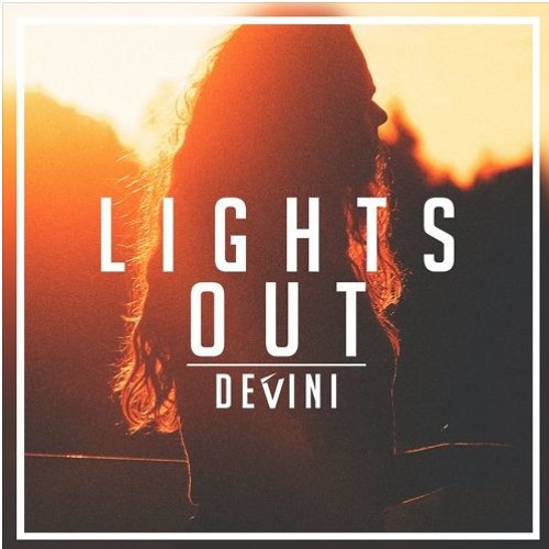 DEVINI - Lights Out