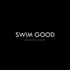 Ebrahim - Swim - Good ( Cover ) frank ocean