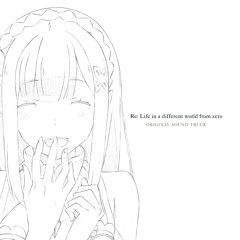 [Re:ZERO - Life in a Different World From Zero] - Requiem of Silence