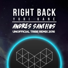 Right Back - Yuri Kane (Andres Santhos Unofficial Tribe Remix 2016)