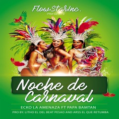 Ecko Ft. Papa Bantam - Noche De Carnaval (Official Audio)