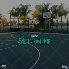 Ball On Me [Prod. By OG Wizzu]