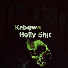 Kabows - Holly Shit