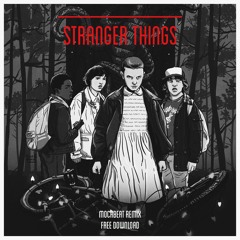 Stranger Things (MockBeat Remix)| Free Download