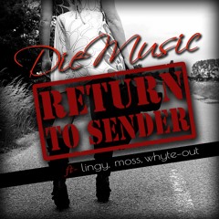 RETURN TO SENDER ft - Lingy, Moss, Whyte-Out