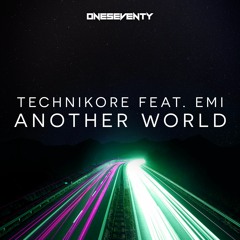 Technikore Feat. Emi - Another World // Out now on www.oneseventy.net