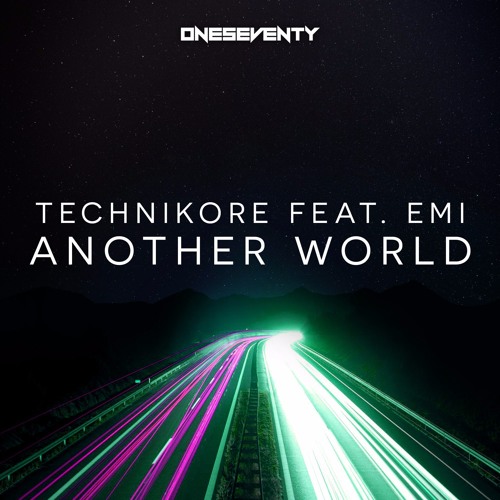 Technikore Feat. Emi - Another World // Out now on www.oneseventy.net