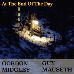 At The End Of The Day - Featuring Gordon Midgley