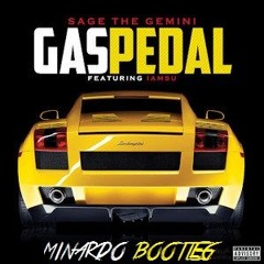 Sage The Gemini - Gas Pedal (Minardo Bootleg) Free DL