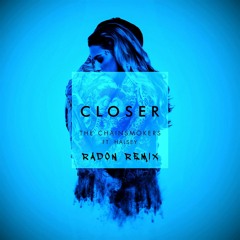 The Chainsmokers Ft.Halsey - Closer (Radon Remix)[FREE DOWNLOAD]