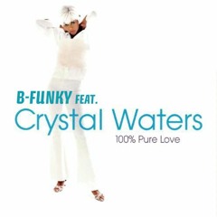 B-Funky feat. Crystal Waters - 100% Pure Love (FREE DOWNLOAD)