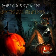 Norex & Silvertune - Something Wicked, This Way Comes (Original Mix)