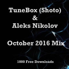 TuneBox (Shoto) & Aleks Nikolov - October 2016 Mix