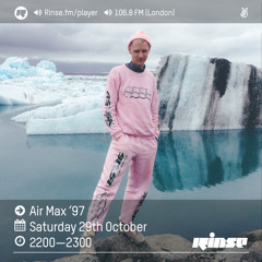 Rinse FM Podcast - Air Max 97 - 29th October 2016