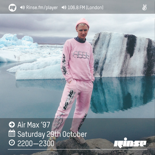 Rinse FM Podcast - Air Max 97 - 29th October 2016