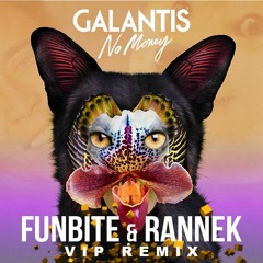 Galantis - No Money (Funbite & Rannek VIP Remix) [FREE DOWNLOAD]