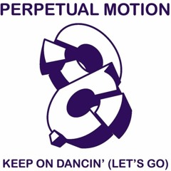 Perpetual Motion - Keep On Dancin' (Banging Club Mix) (HQ)