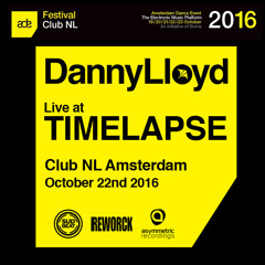 Danny Lloyd At Timelapse [CLUB NL Amsterdam]