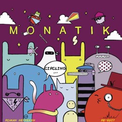 Monatik – Circling (Roman Heineken Re-Edit)