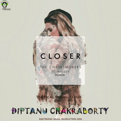 closer-chainsmoker remix -Diptanu chakraborty