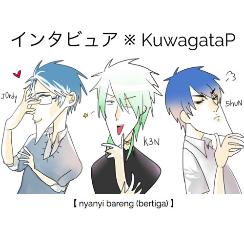 Stream Nyanyi Bareng Bertiga インタビュア Kuwagatap By Nyanyi Bareng Listen Online For Free On Soundcloud