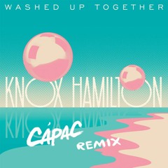 Knox Hamilton - Washed Up Together [Cápac Remix | Celestial Vibes Exclusive]