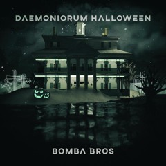 BOMBA BROS - Daemoniorum Halloween (Original Mix)