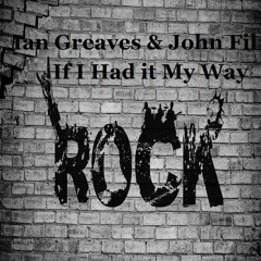 Ian Greaves🇺🇸 & John Fil🇷🇺 - If I Had It My Way/Open Collaboration 🔥(Rock Mix)