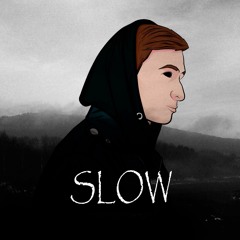 Slow