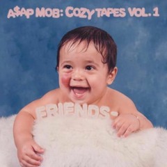 A$AP MOB- COZY TAPES VOL. 1: Friends