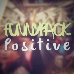 Positive - FUNNYPACK ft. Rasca y Pica
