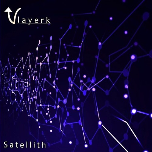 Vlayerk - Satellith (Original Mix) Exclusive Anniversary !