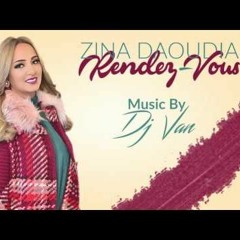 Zina Daoudia Ft. Dj Van - Rendez - Vous (EXCLUSIVE) - زينة الداودية و ديدجي فان - رونديڤو - 2016