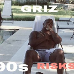 Griz ft 90's - RISKS prod by manny made