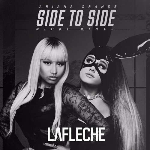 Stream Ariana Grande Ft. Nicki Minaj - Side To Side (Lafleche.