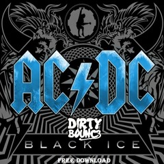 Black Ice (D!rtyBounc3 Bootleg) - AC/DC [Click "Buy" for FREE DL]