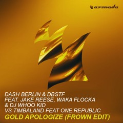 Dash Berlin vs. Timbaland - Gold Apologize (FROWN Edit)