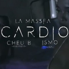 La Massfa Feat Cheu-B (XvBarbar) & Ismo (Z - 17) - Cardio [Prod By 6PA]