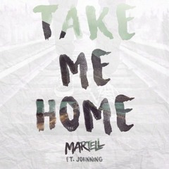 Martell - Take Me Home ft. Johnning