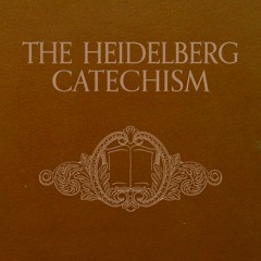 Heidelberg Catechism Day 9