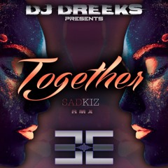 TOGETHER - SadKiz rmx (by DJ DREEKS)