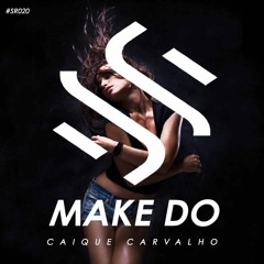 #SR020: Caique Carvalho - Make Do (Original Mix) OUT NOW ON BEATPORT