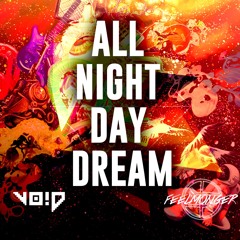 VO!D & Feelmonger - All Night Day Dream