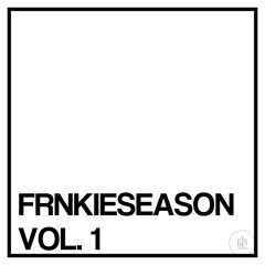 FRNKIESEASON VOL. 1