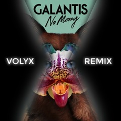 Galantis - No Money (Volyx Remix)