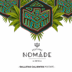 Dj Galletas Calientes  Mixtape 034 - Festival Nomade Colombia
